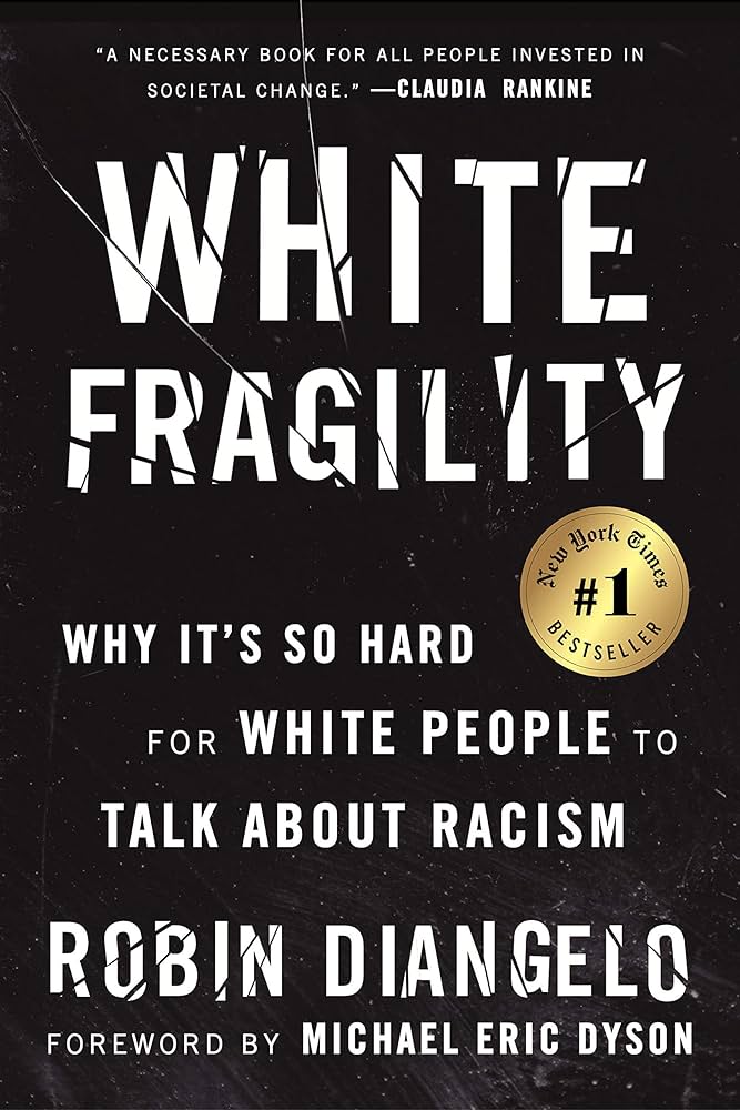 Book Review: White Fragility: Why It’s So Hard for White People to Talk About Racism, by Robin DiAngelo