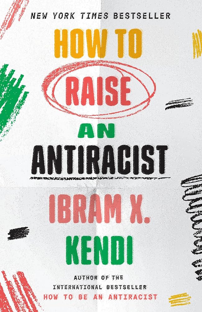 Book Review: How to Raise an Antiracist, by Ibram X. Kendi